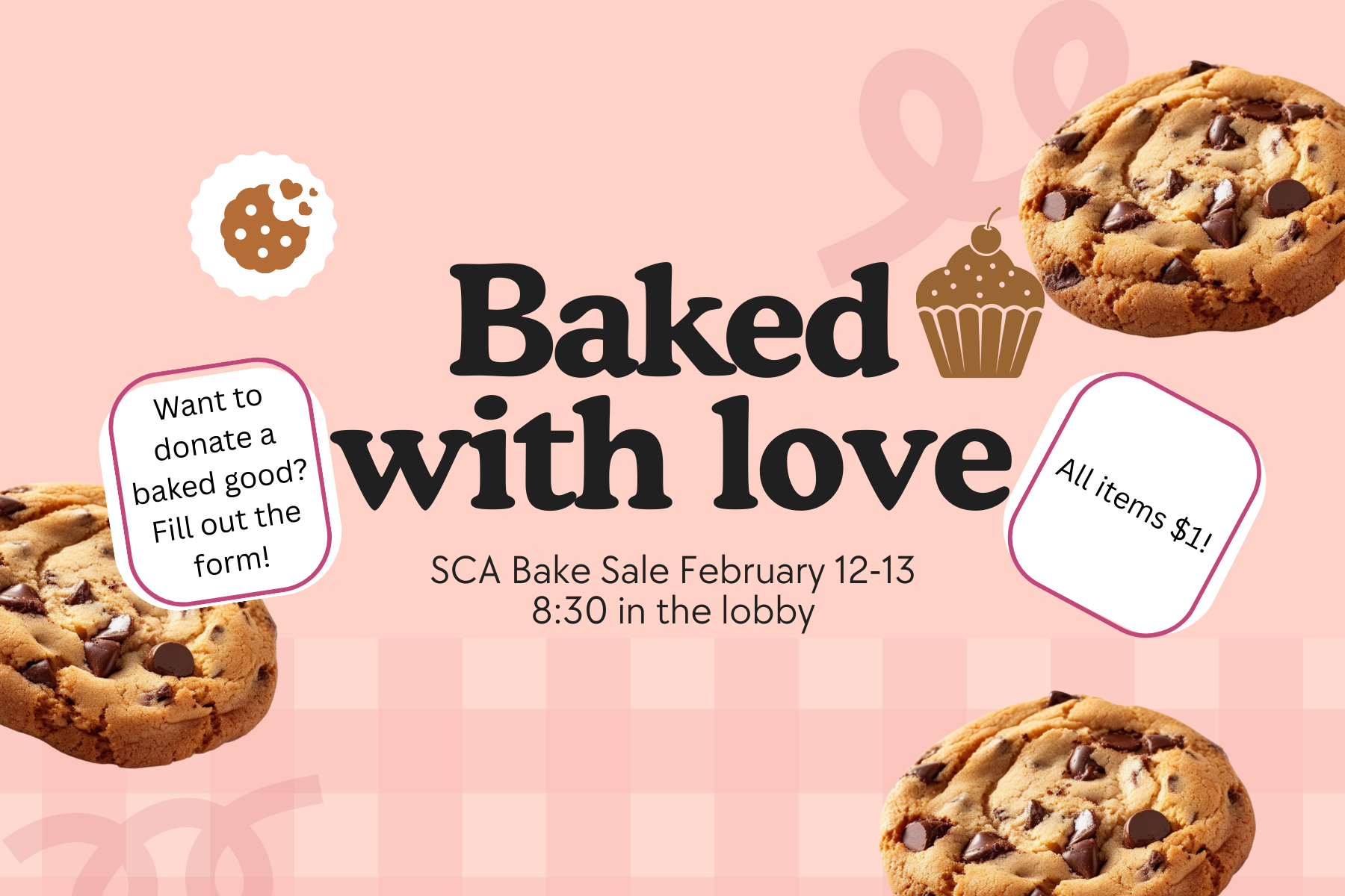 Baked with love! SCA Bake Sale February 12-13, All items $1! Donate your baked goods!